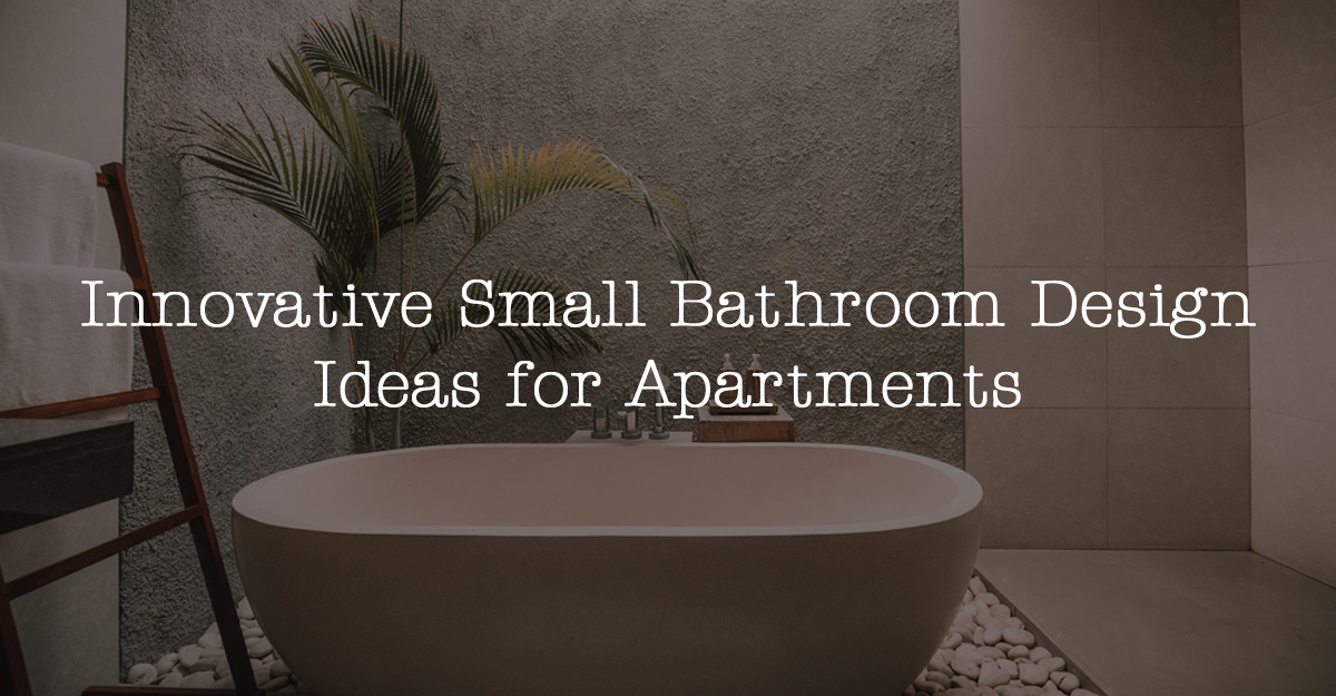Innovative Small Bathroom Design Ideas for Apartments