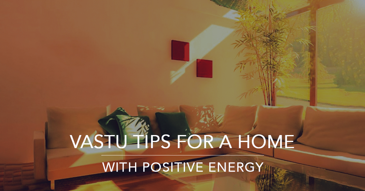 Vastu Tips for a Home with Positive Energy