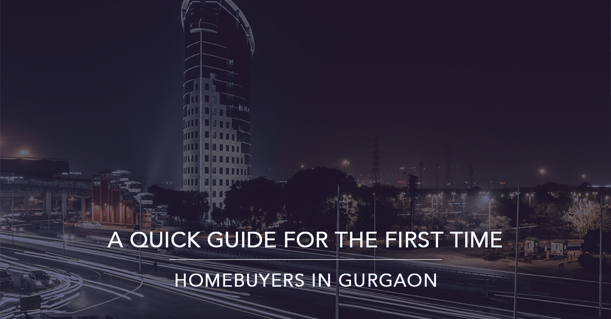 A Quick Guide for the First Time Homebuyers in Gurgaon