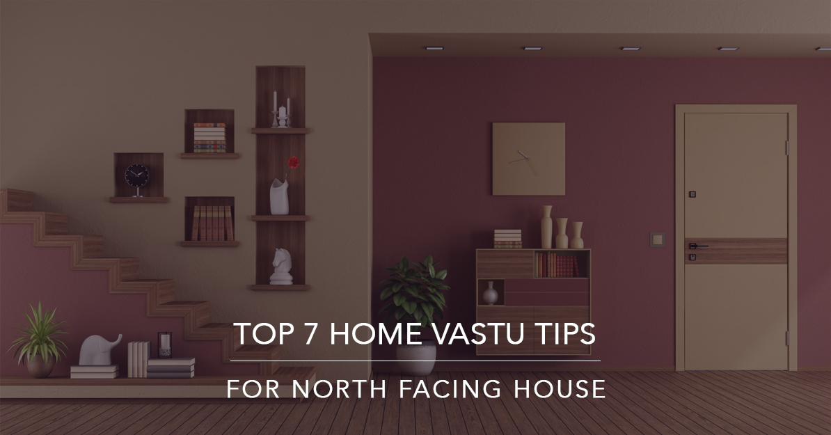 Top 7 Home Vastu Tips for North facing House