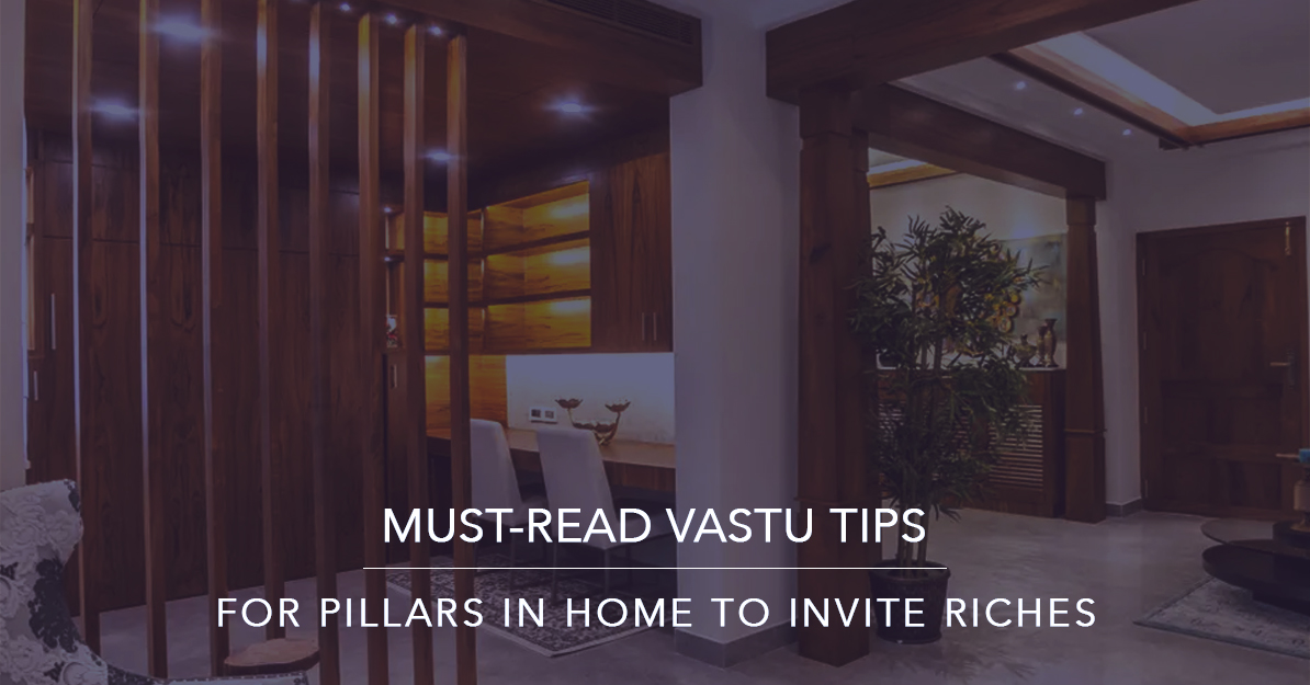 5 Vastu Tips for Home Pillars for Prosperity | Krisumi Waterfall Residences